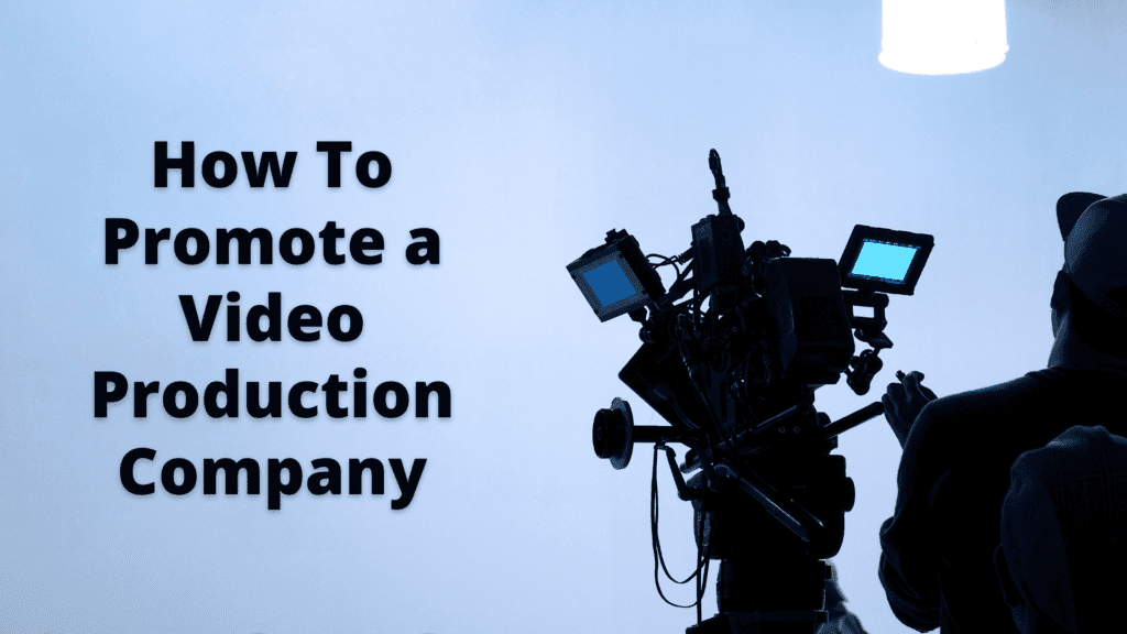How To Promote a Video Production Company 10 How To Promote a Video Production Company 1920 × 1080 px