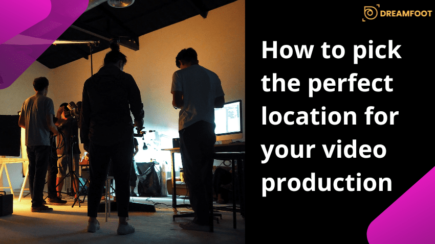 How to pick the perfect location for your video production 13 How to pick the perfect location for your video production1