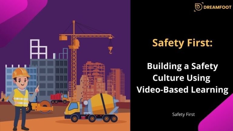 Building a safety culture using video-based learning 3 Building a safety culture using video-based learning
